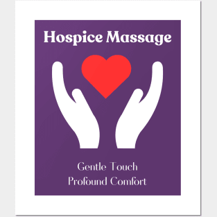 Hospice Massage - Gentle Touch, Profound Comfort Posters and Art